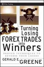 Gerald E. Greene Turning Losing Forex Trades into Winners (Hardback) (UK IMPORT)