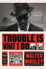 Trouble Is What I Do (Leonid McGill) - Paperback By Mosley, Walter - VERY GOOD