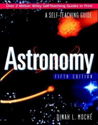 Astronomy: A Self-Teaching Guide, Fifth Edition - Moche, Dinah L. - Acceptable