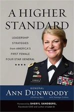 A Higher Standard: Leadership Strategies from America's First Female Four-Star G