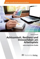 Achtsamkeit, Resilienz Und Stresserleben Am Arbeitsplatz | Buch | 9786202223768