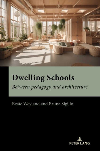 Dwelling Schools  Between Pedagogy And A