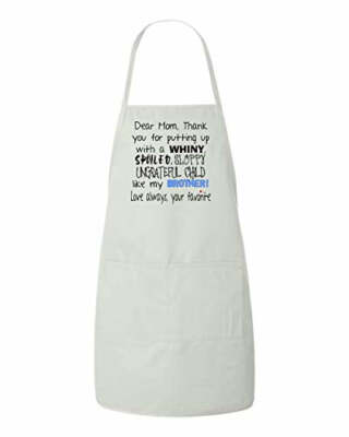 Dear Mom Thanks For Putting Up With A Spoiled Funny Apron (Brother)