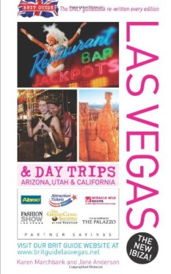 Brit Guide to Las Vegas 2012-3: And Day Trips Arizona, Utah and 