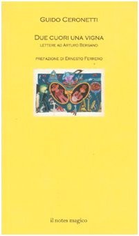 9788888341170 Due cuori una vigna. Lettere ad Artura Bersano - Guido Ceronetti
