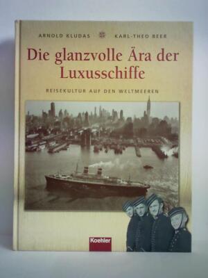 Die glanzvolle Ära der Luxusschiffe - Reisekultur auf den Weltmeeren. Eine illus