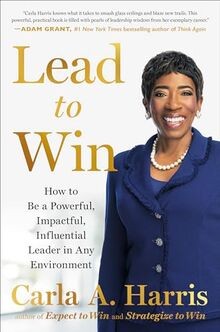 Lead to Win: How to Be a Powerful, Impactful, Influe... | Buch | Zustand wie neu