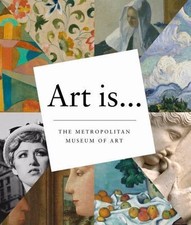 Art Is... - 1419711253, paperback, The Metropolitan Museum of Art, new