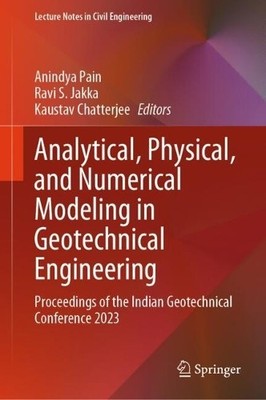 Analytical, Physical, and Numerical Modeling in Geotechnical ... - 9789819672844