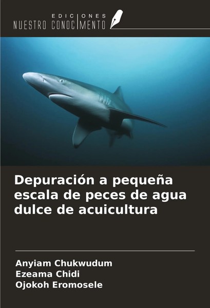 Anyiam Chukwudum (U. A.) | DepuracióN A PequeñA Escala De Peces De Agua Dulce...-image
