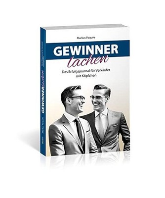 Gewinner lachen: Das Erfolgsjournal für Verkäufer mit Köpfchen: Das Erfolgsjo