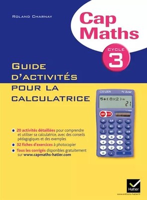 Cap Maths Cycle 3 Aufl. 2011 - Leitfaden d'Aktivitäten für den Taschenrechner, Roland