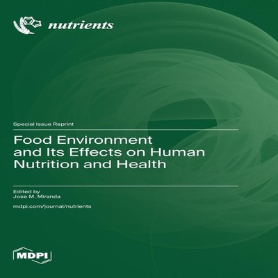 Food Environment and Its Effects on Human Nutrition and Health MD