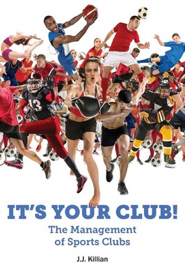 J. J. Killian | It's Your Club! The Management of Sports Clubs | Taschenbuch