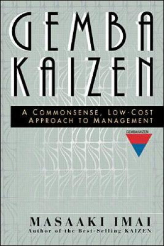 Gemba Kaizen: A Commonsense, Low-cost Approach to Management by Masaaki Imai
