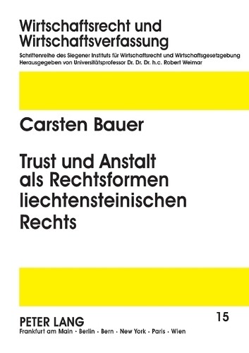 Trust und Anstalt als Rechtsformen liechtensteinischen Rechts - 9783631486559