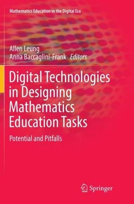 Digital Technologies in Designing Mathematics Education Tasks Allen Leung