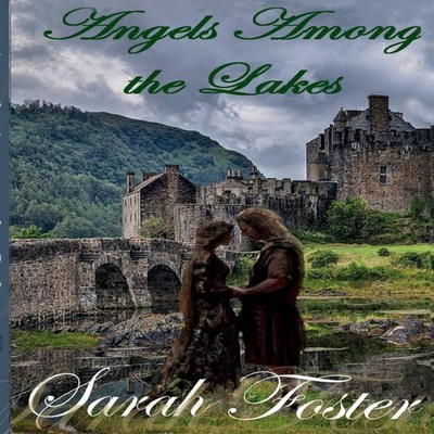 Angels Among the Lakes by Sarah Foster Paperback Lulu Press, Inc.