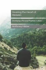 Hearing the Heart of Heaven: Developing a Pers- 9781718144903, paperback, Hilder