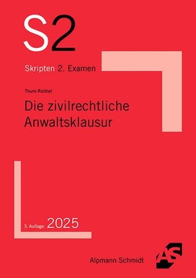 Die zivilrechtliche Anwaltsklausur | Jan-Christian Thum-Raithel | deutsch