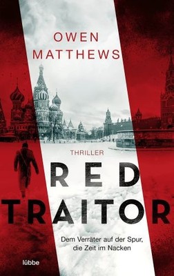 Red Traitor: Dem Verräter auf der Spur, die Zeit im Nac  | Matthews, Owen | Buch