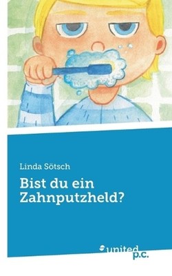 Bist du ein Zahnputzheld? by Linda S?tsch (German) Paperback Book