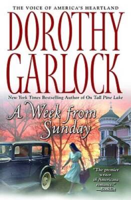 A Week from Sunday - Paperback By Garlock, Dorothy - GOOD