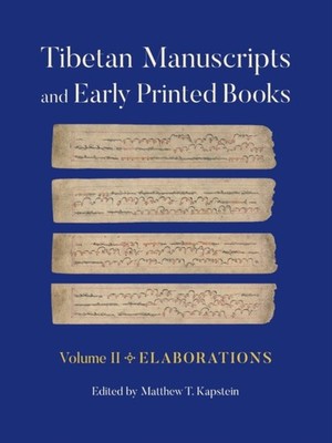 Tibetan Manuscripts and Early Printed Books  by Matthew T. Kapstein PAPERBACK