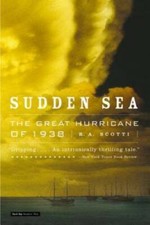 Sudden Sea: The Great Hurricane of 1938 - Paperback By Scotti, R.A. - GOOD