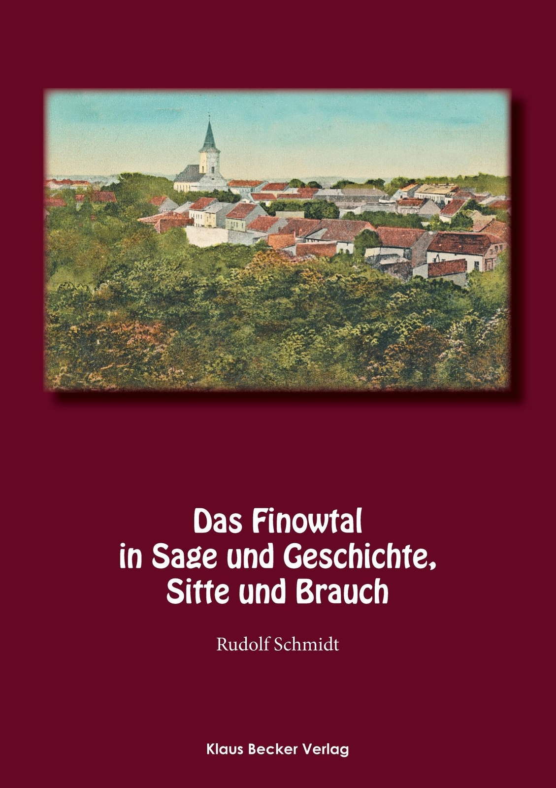 Thumbnail - Das Finowtal In Sage Und Geschichte, Sitte Und Brauch Rudolf Schmidt