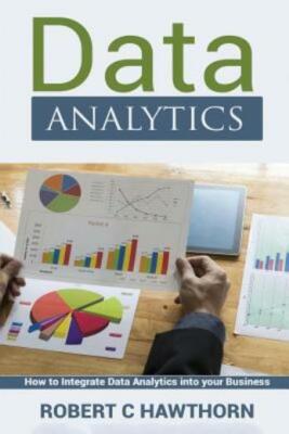 Data Analytics: An Introduction And Explanation Into Predictive Analysis (H...