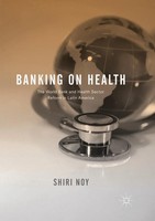 Banking On Health The World Bank And Health Sector Reform In Latin America Noy