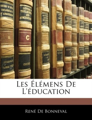 De Bonneval - Les lmens De L'ducation - paperback or softback - X555z