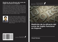 MedicióN De La Eficacia Del Curso De IngléS Funcional En Gujarat Vivek Parmar