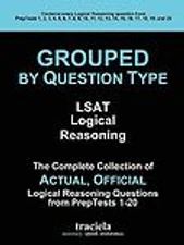 GROUPED by Question Type: LSAT Logical Reasoning: The Complete Collection of...