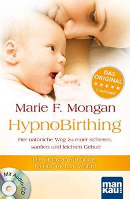 HypnoBirthing. Der natÃ¼rliche Weg zu einer sicheren, sanften und le - VERY GOOD