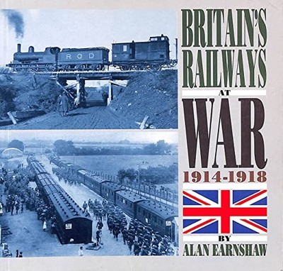 Britain's Railways at War 1914-18 by Earnshaw, Alan Paperback Book The Fast Free