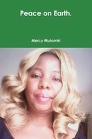 Peace On Earth. Mercy Mutamiri Taschenbuch Kartoniert / Broschiert Englisch 2013