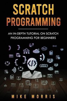 Scratch Programming: An In-depth Tutorial on Scratch Programming for Beginners b