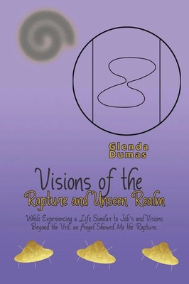 Visions of the Rapture and Unseen Realm Glenda Dumas Taschenbuch Englisch 2016