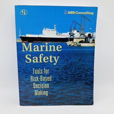 Marine Safety: Tools for Risk-Based Decision Making by ABS Consulting SB Book