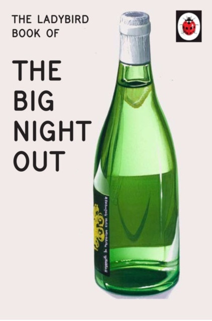 The Ladybird Book of The Big Night Out by Jason Hazeley (Hardback Book)