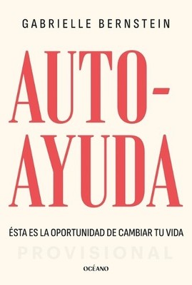 Gabrielle Berns Autoayuda. Ésta Es La Oportunidad Para Cambiar Tu Vi (Paperback)