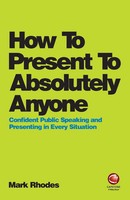 How To Present To Absolutely Anyone - Confident Public Speaking And...