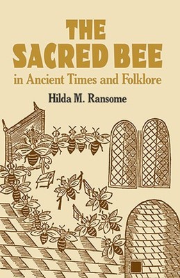 The Sacred Bee in Ancient Times and Folklore (Dover Books on Anthropology an...