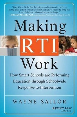 MAKING RTI WORK: HOW SMART SCHOOLS ARE REFORMING EDUCATION By Wayne Sailor Mint