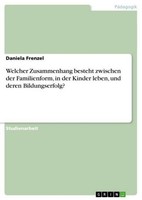 Welcher Zusammenhang Besteht Zwischen Der Familienform, In Der Kinder Leben, Und