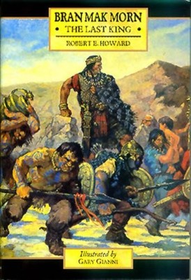 BRAN MAK MORN: THE LAST KING By Robert E. Howard & Gary Gianni - Hardcover *VG+*