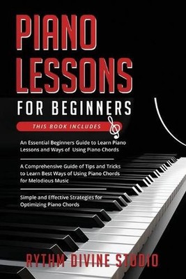 Piano Lessons for Beginners: 3 in 1- Beginner's Guide+ Tips and Tricks+ Simple a