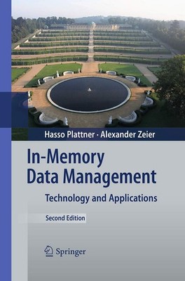 In-Memory Data Management: Technology and Applications by Plattner